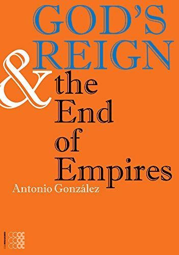 God's Reign and the End of Empires