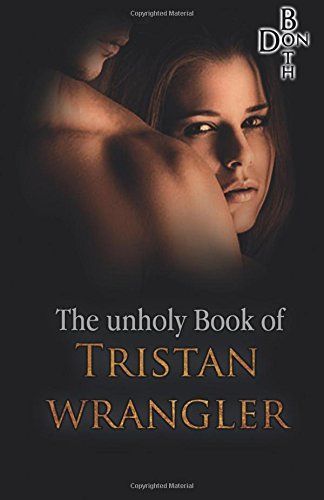 The Unholy Book of Tristan Wrangler