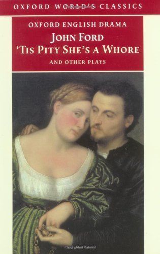 'Tis Pity She's a Whore and Other Plays