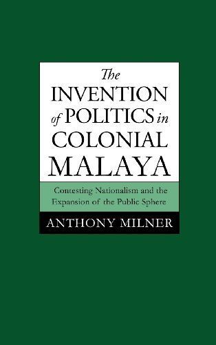 The Invention of Politics in Colonial Malaya