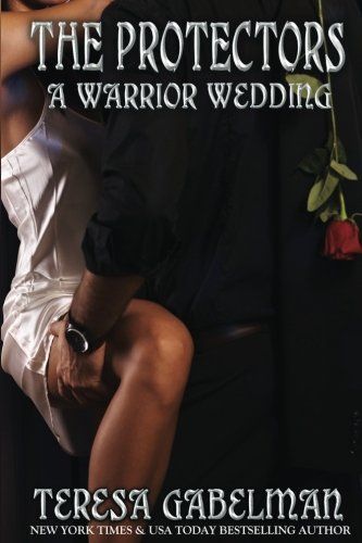 A Warrior Wedding (the Protectors Series) Book #7