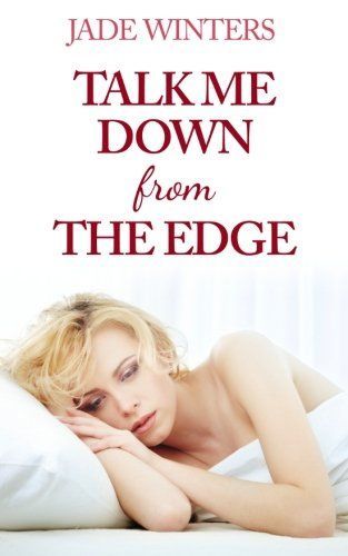 Talk Me Down from the Edge