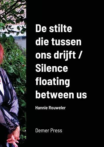 De Stilte Die Tussen Ons Drijft / Silence Floating Between Us