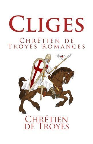 Cliges (Chretien de Troyes Romances)