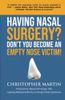Having Nasal Surgery? Don't You Become an Empty Nose Victim!
