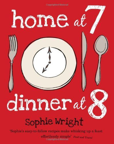 Home at 7, Dinner at 8
