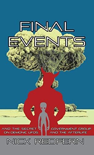 Final Events and the Secret Government Group on Demonic Ufos and the Afterlife