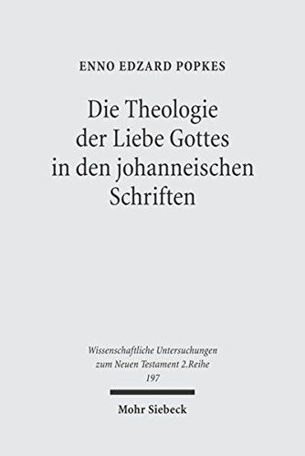 Die Theologie der Liebe Gottes in den johanneischen Schriften