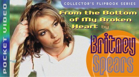 From the Bottom of My Broken Heart by Britney Spears