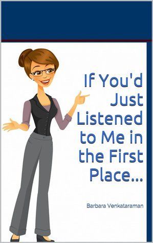 If You'd Just Listened to Me in the First Place...