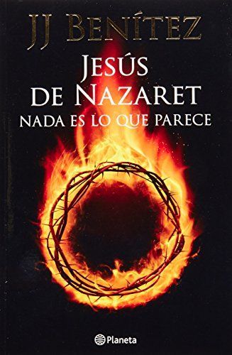 Jesus de Nazaret: Nada Es Lo Que Parece