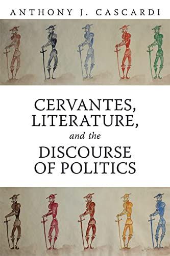 Cervantes, Literature, and the Discourse of Politics