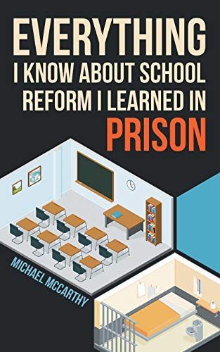 Everything I Know about School Reform I Learned in Prison