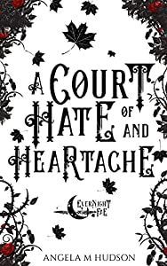 The Court of Hate and Heartache