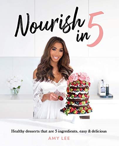 Nourish In 5: Healthy Desserts that are 5 Ingredients, Easy & Delicious