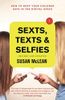 Sexts, Texts and Selfies: How to keep your children safe in the digital space