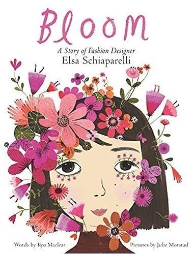 Bloom: A Story of Fashion Designer Elsa Schiaparelli