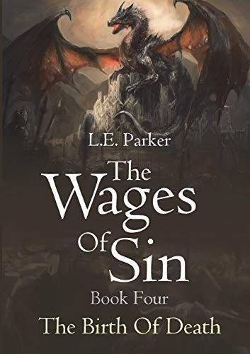 The Wages Of Sin: Book Four. The Birth Of Death