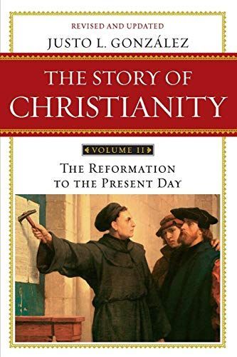 The Story of Christianity: Volume 2