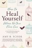 How to Heal Yourself When No One Else Can