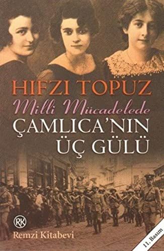 Milli Mücadele'de Çamlıca'nın üç gülü