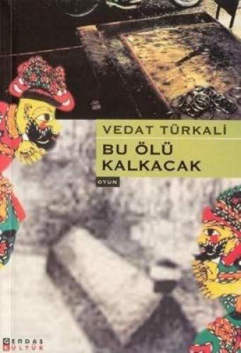 Bu ölü kalkacak