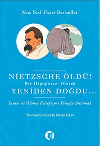 Nietzsche öldü! bir hipopotam olarak yeniden doğdu...