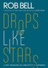 Drops Like Stars