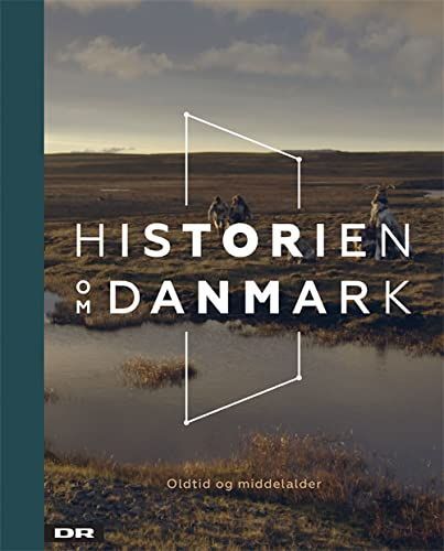 Historien om Danmark: Oldtid og middelalder