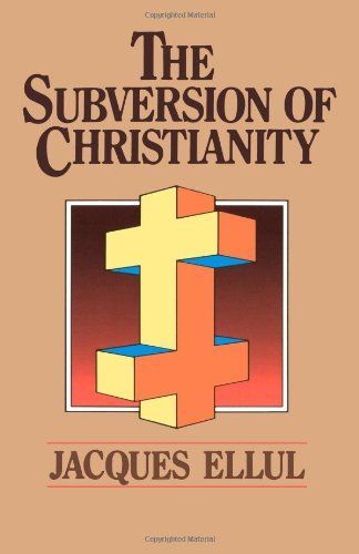 The Subversion of Christianity