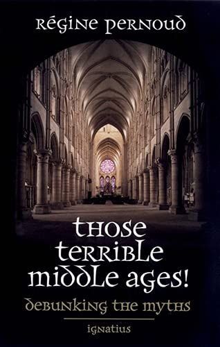 Those Terrible Middle Ages