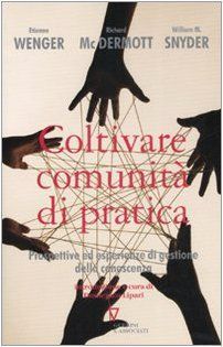 Coltivare comunità di pratica. Prospettive ed esperienze di gestione della conoscenza