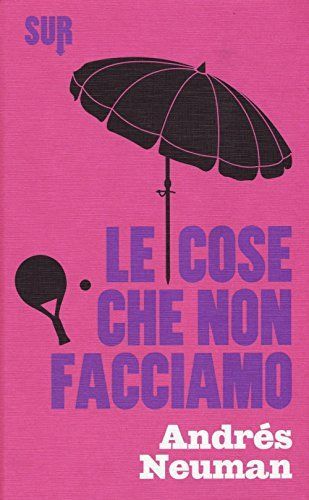 Le cose che non facciamo