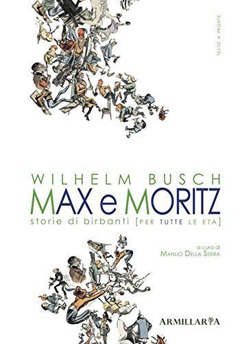 Max e Moritz. Storie di birbanti (per tutte le età)