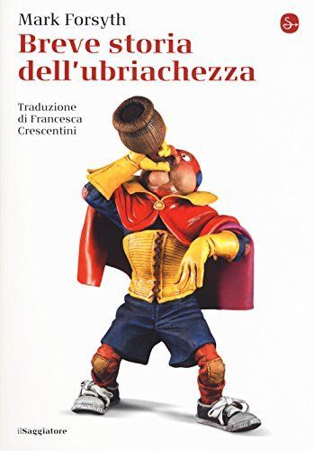 Breve storia dell'ubriachezza