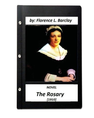 The Rosary Novel (1910) by Florence L. Barclay (Love Story)