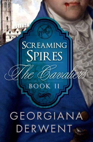 Screaming Spires (the Cavaliers: Book Two)