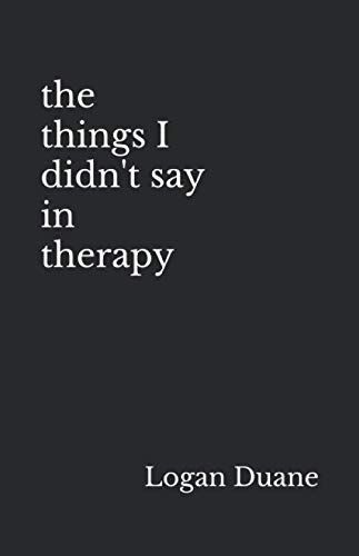 The Things I Didn't Say in Therapy
