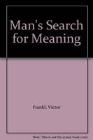 Man's Search for Meaning