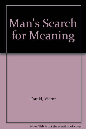 Man's Search for Meaning