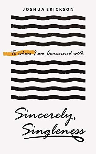 Sincerely, Singleness