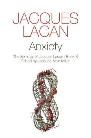 Anxiety - The Seminar of Jacques Lacan | Book X