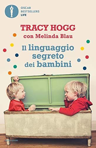 Il linguaggio segreto dei bambini. 1-3 anni