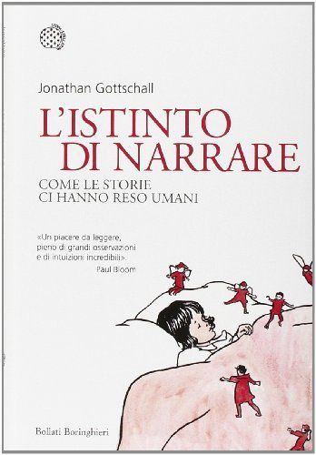 L'istinto di narrare. Come le storie ci hanno reso umani