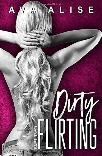 Dirty Flirting- Part Two