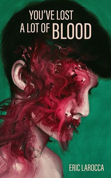 You've Lost a Lot of Blood