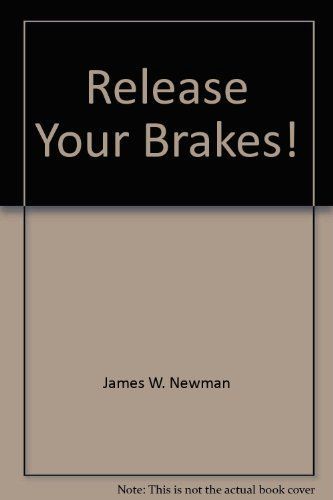 Release Your Brakes!