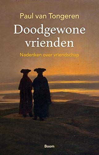 Doodgewone vrienden. Nadenken over vriendschap