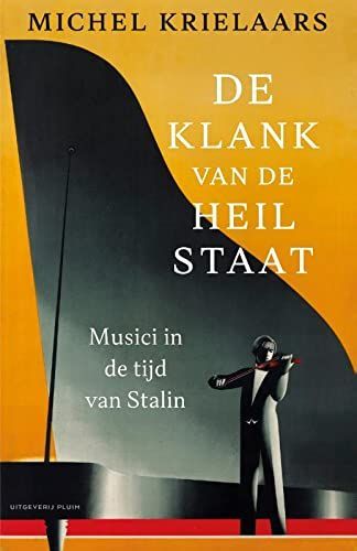 De klank van de heilstaat. Musici in de tijd van Stalin