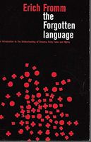 The Forgotten Language; An Introduction to the Understanding of Dreams, Fairy Tales, and Myths.